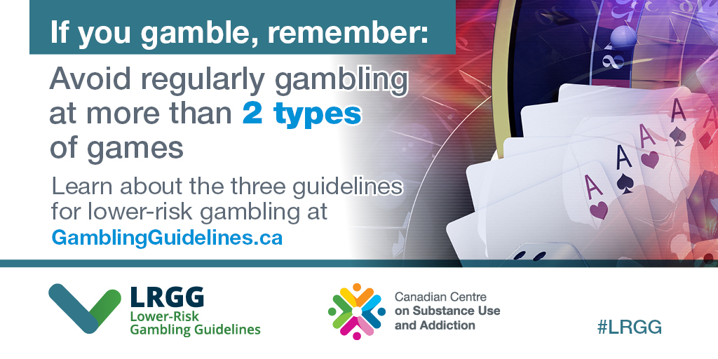Avoid regularly gambling at more than 2 types of games.